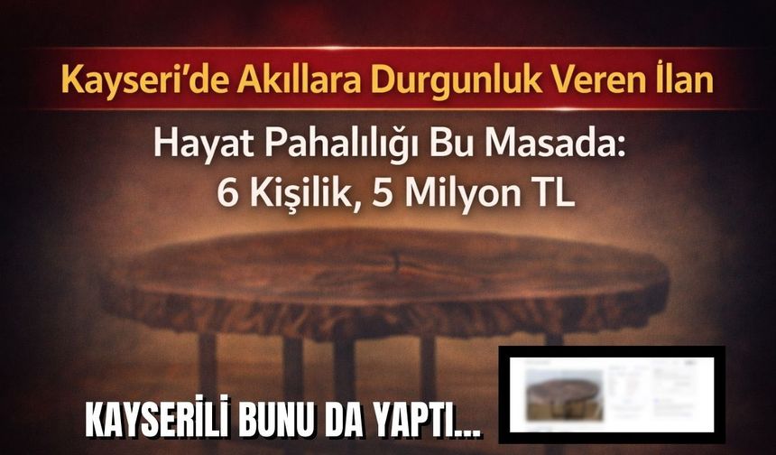 Kayseri’de bu da oldu! Bir masa fiyatıyla ev alınır mı?