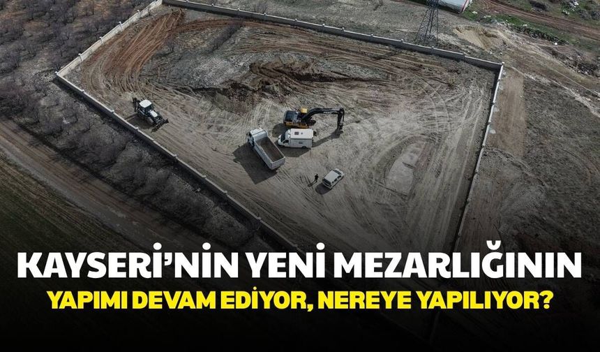 Bünyan'da şehit ve gazi mezarlığı projesi devam ediyor