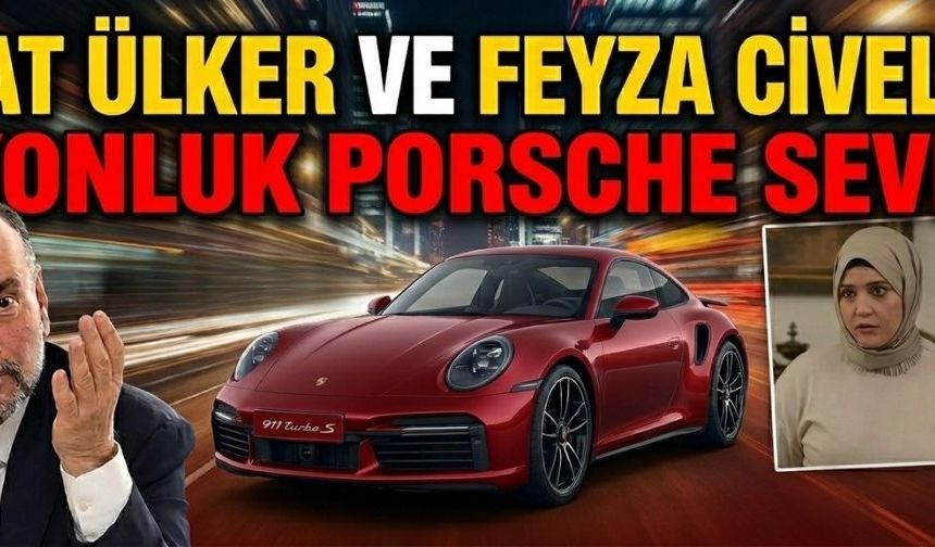 Murat Ülker ve Feyza Civelek’in  milyonluk Porsche sevdası!