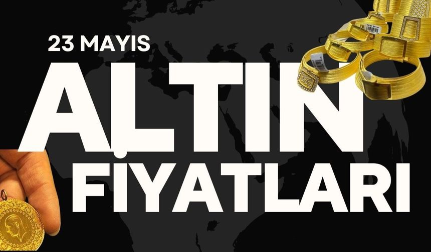 23 Mayıs Kayseri altın fiyatları