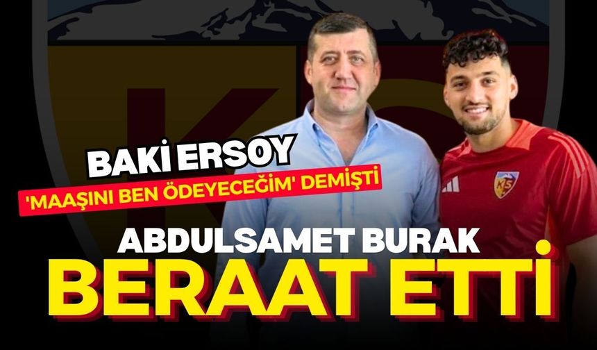 Baki Ersoy 'maaşını ben ödeyeceğim' demişti: Abdulsamet Burak beraat etti