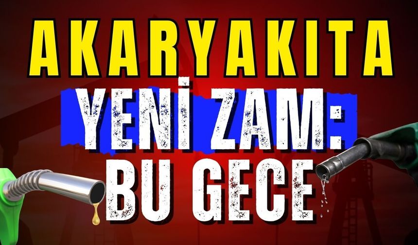 Akaryakıtta yeni zam dalgası: bu gece tabelalar değişiyor