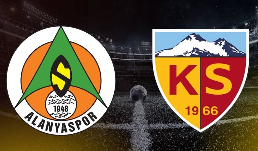 Alanyaspor Kayserispor maçı ilk 11'leri belli oldu
