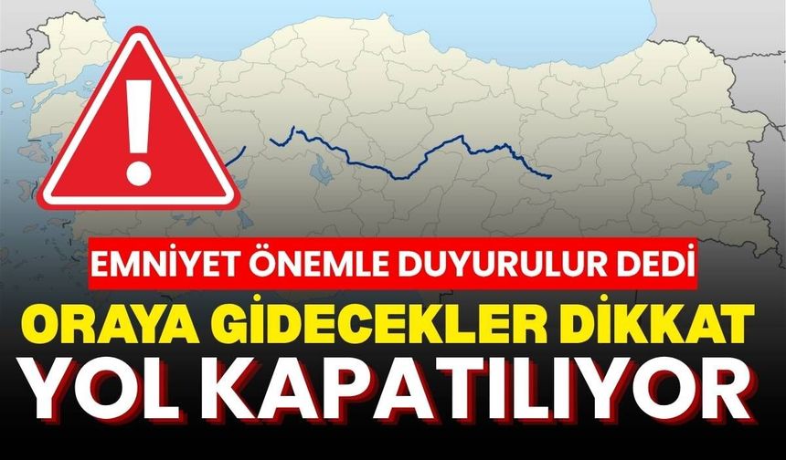 Emniyet duyurdu: Kayseri-Kırşehir güzergahı kapatılıyor