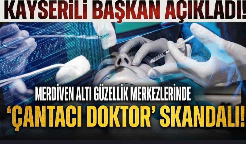 Güzellik merkezlerinde 'çantacı doktor' skandalı: Malzemeleri alıp merdiven altına satıyorlar!