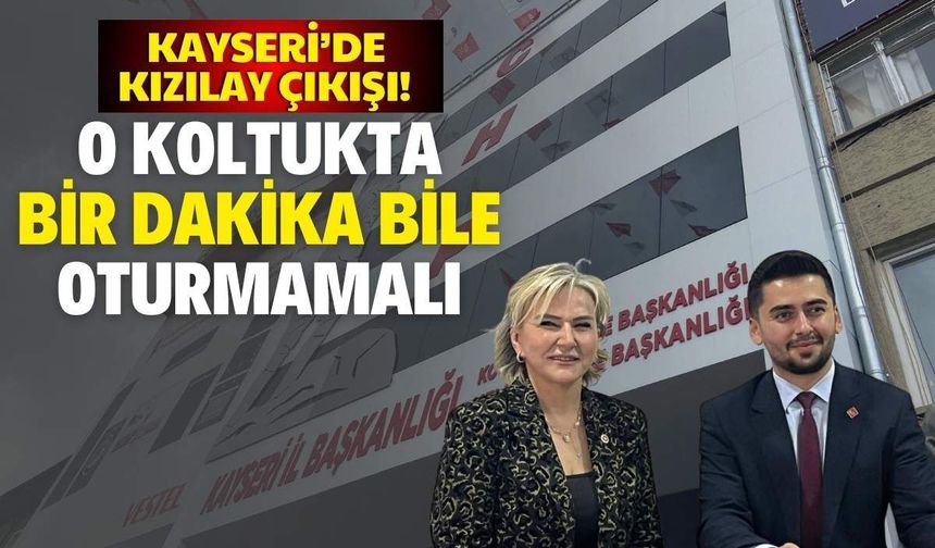 Kayseri’de Kızılay çıkışı: O koltukta bir dakika bile oturmamalı