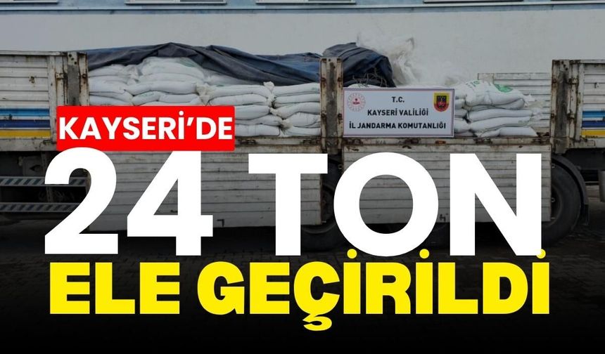 Kayseri’de 24 ton sahte gübre ele geçirildi