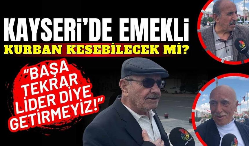 Kayseri’de emekli kurban kesebilecek mi?