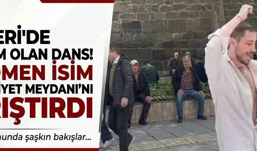 Kayseri’de gündem olan dans! Fenomen isim Cumhuriyet Meydanı’nı karıştırdı