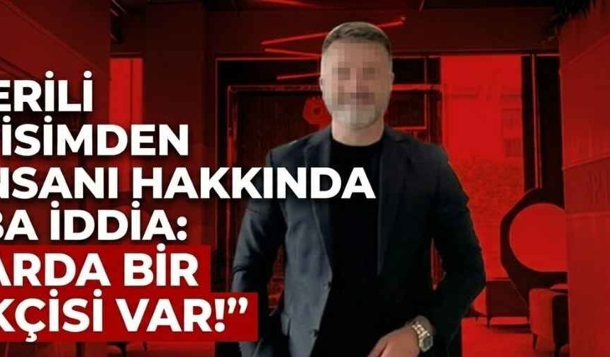 Kayserili ünlü isimden o iş insanı hakkında bomba iddia: Dışarda bir tetikçisi var!
