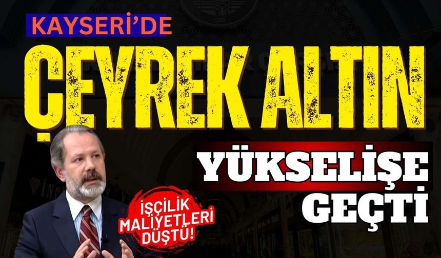 Altın yeniden yükselişte! İslam Memiş işçiliğe dikkat çekti