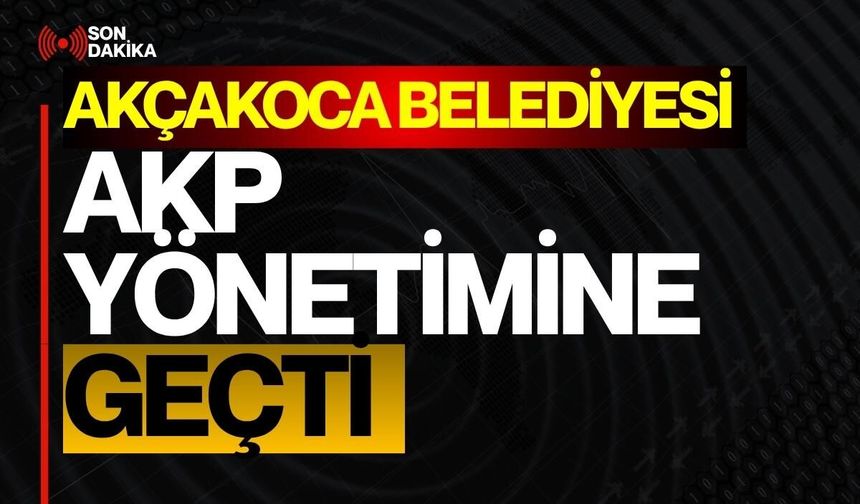 Akçakoca Belediyesi'nde Başkan Vekilliği AK Parti'ye Geçti