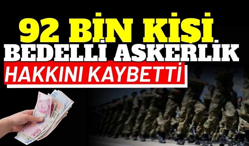 92 bin kişi bedelli askerlik hakkını kaybetti