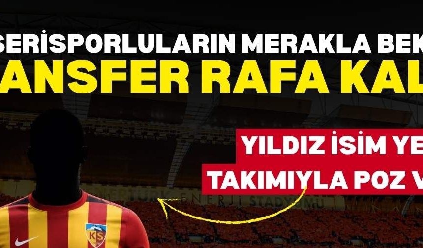Kayserisporluların merakla beklediği transfer rafa kaldırıldı! Yıldız oyuncu yeni takımıyla poz verdi