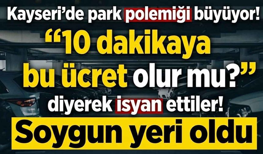 Develi’de otopark tartışması büyüyor: Vatandaşlardan ücret ve altyapı tepkisi!