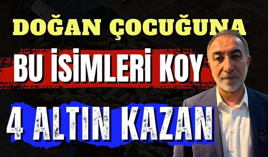 Doğan çocuğuna Ahi Evran ve Neşet Ertaş ismini koy 4 altını al