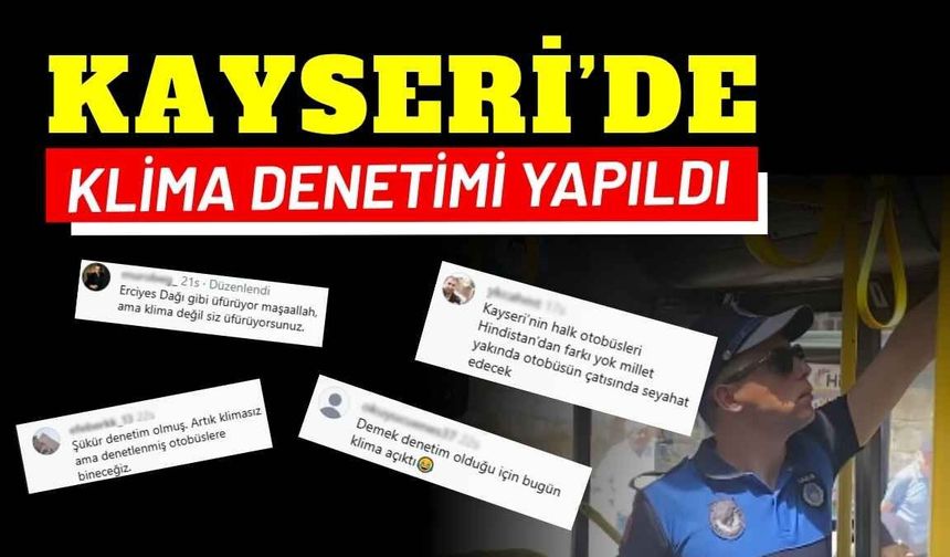 Kayseri’de klima denetimi yapıldı: Gelen yorumlar düşündürdü