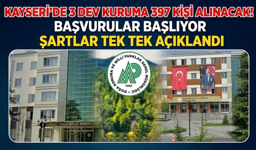 Kayseri’de 3 kuruma 397 kişi alınacak! İŞKUR başvuruları başladı