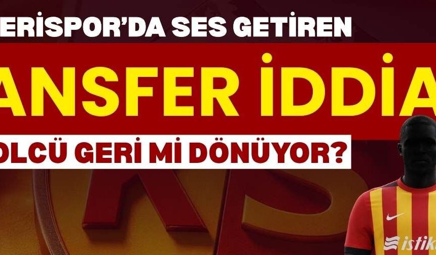 Kayserispor’da ses getiren transfer iddiası! Eski golcü geri mi dönüyor?