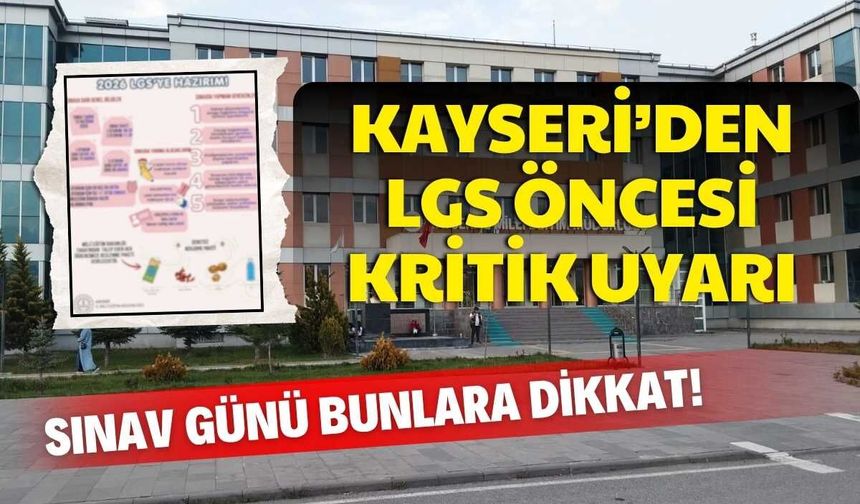 13 Haziran 2026’daki LGS öncesi Kayseri’den kritik bilgilendirme