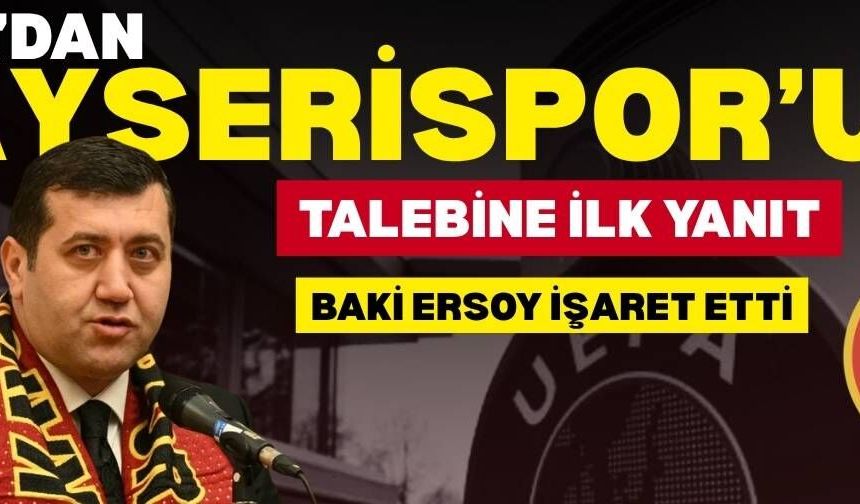 UEFA’dan Kayserispor’un şikayetine ilk yanıt! Baki Ersoy işaret etti
