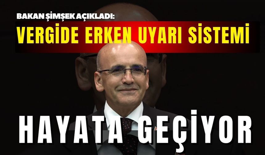 Vergide erken uyarı sistemi hayata geçiyor
