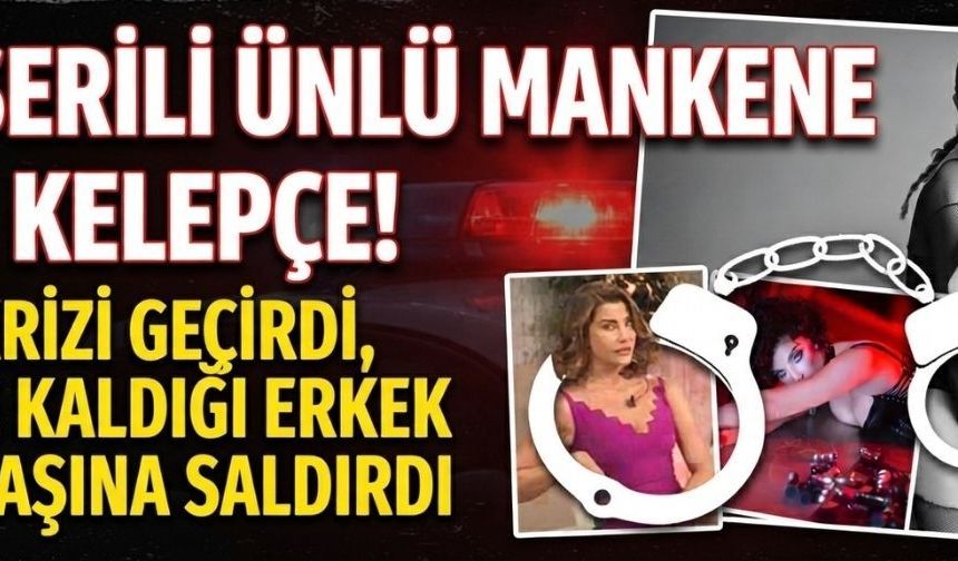 Deniz Akkaya gözaltına alındı! Sinir krizi geçirip erkek arkadaşına saldırdı iddiası