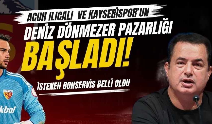 Acun Ilıcalı ve Kayserispor’un Deniz Dönmezer pazarlığı başladı! İstenen bonservis belli oldu