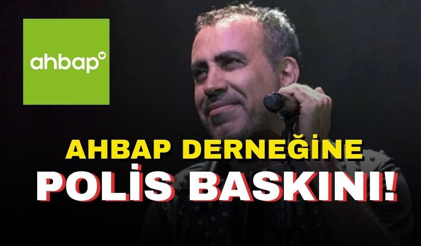 Ahbap derneğine polis baskını!