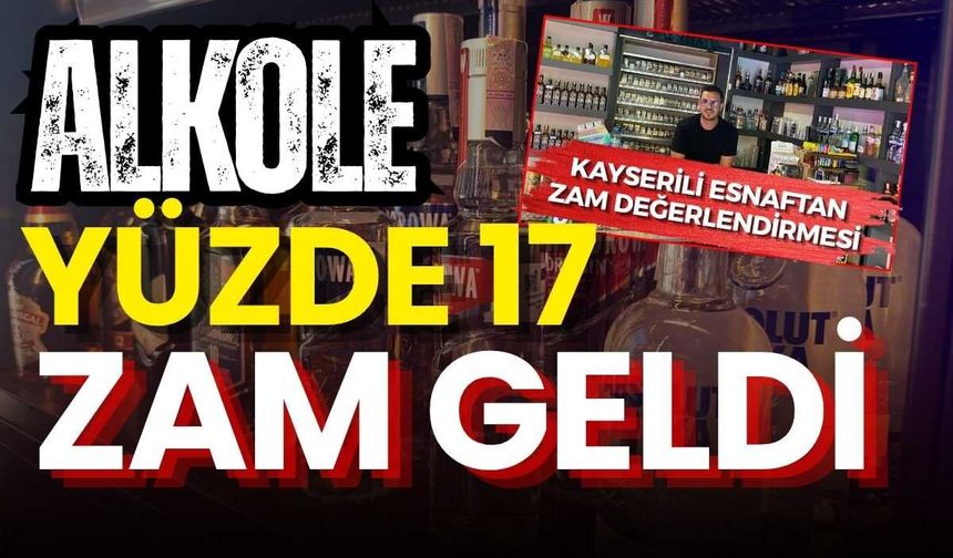 Alkollü içeceklere yüzde 17 zam geldi