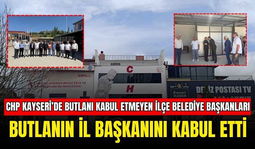 CHP Kayseri’de butlanı kabul etmeyen ilçe belediye başkanları, butlanın il başkanını kabul etti