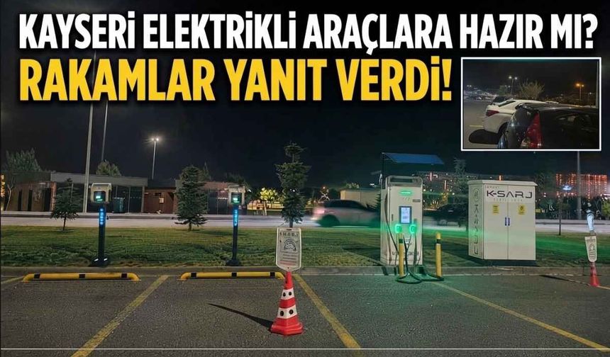 Kayseri'de elektrikli araç sayısı artarken şarj altyapısı da genişliyor