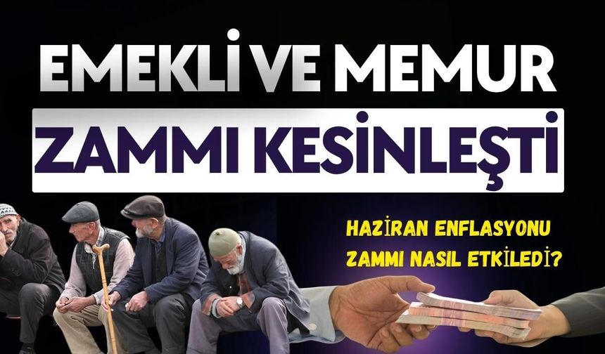 Emekli ve memur zamları kesinleşti