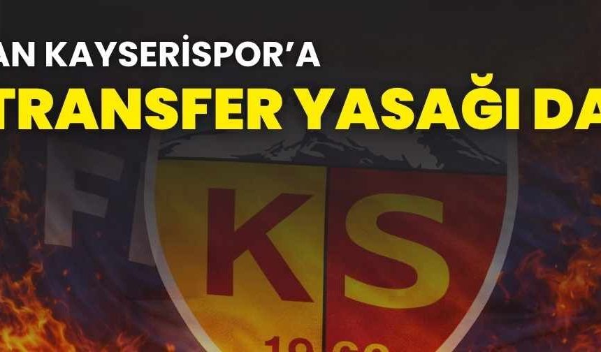 FIFA'dan Kayserispor'a bir transfer yasağı daha