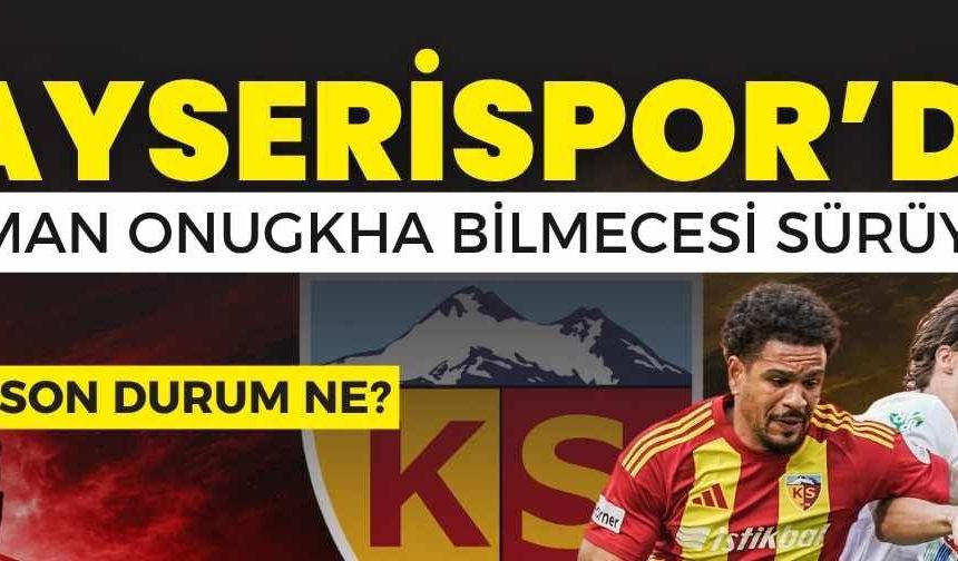 Kayserispor’da German Onugkha bilmecesi sürüyor! Son durum ne?