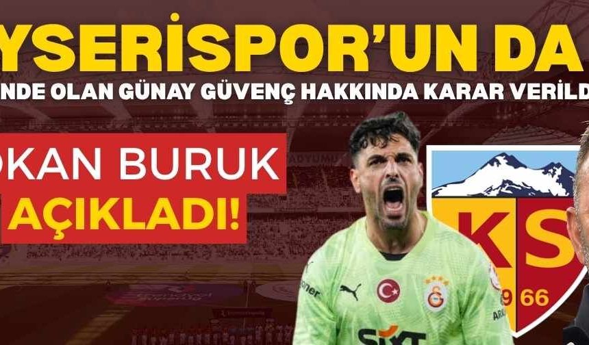 Kayserispor’un da listesindeydi: Okan Buruk Günay Güvenç kararını açıkladı