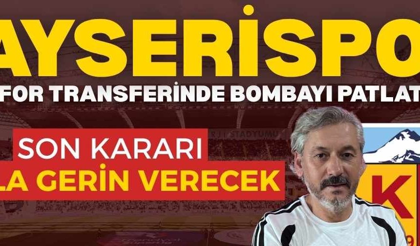 Kayserispor santrfor transferinde bombayı patlatıyor! Kararı Atila Gerin verecek