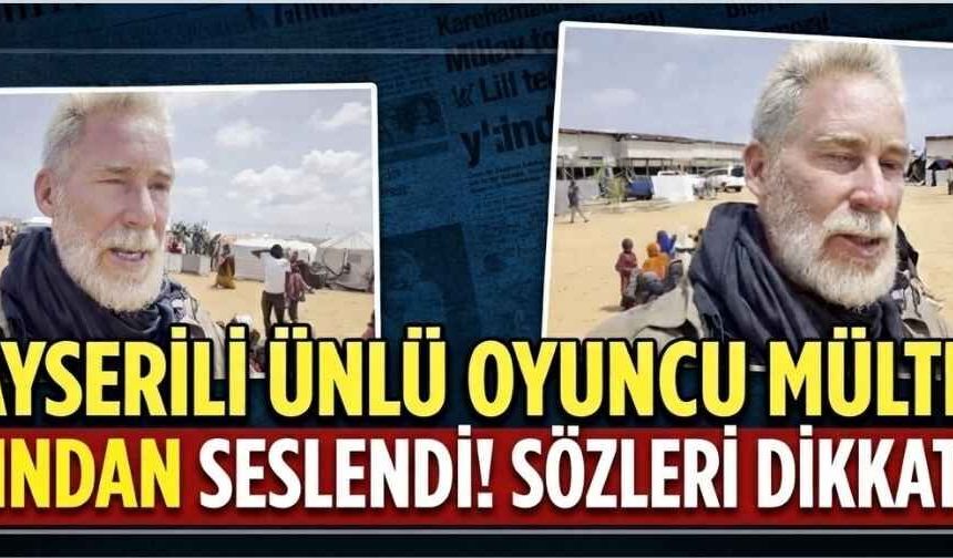 Kayserili ünlü oyuncu mülteci kampından seslendi! Sözleri dikkat çekti