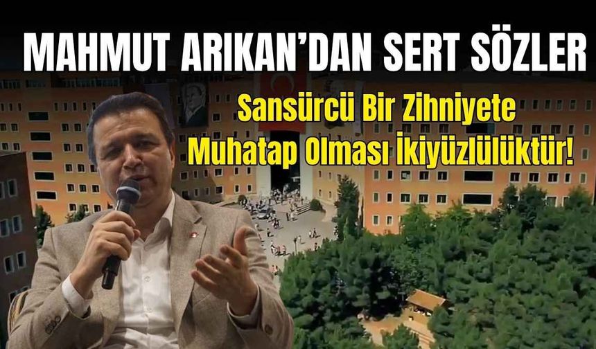 Mahmut Arıkan’dan sert sözler: Sansürcü bir zihniyete muhatap olması ikiyüzlülüktür!