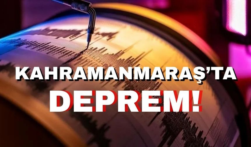 Kahramanmaraş'ta deprem: Pazarcık 4.2 ile sallandı!