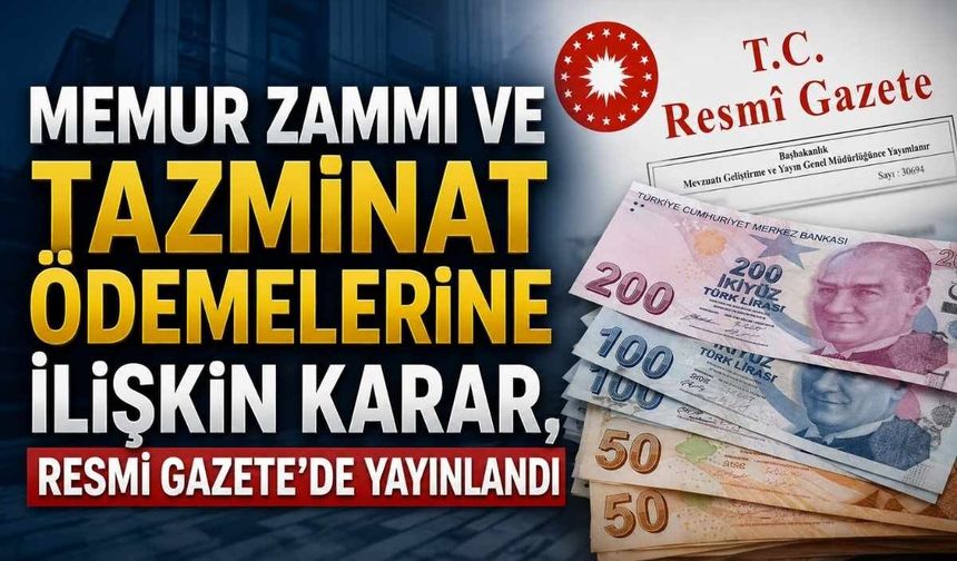 Memur zammı ve tazminat ödemelerine ilişkin karar, Resmi Gazete'de yayınlandı