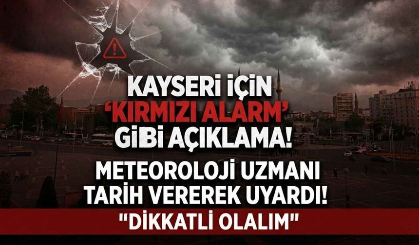 Kayseri için ‘kırmızı alarm’ gibi açıklama! Meteoroloji uzmanından orman yangını uyarısı