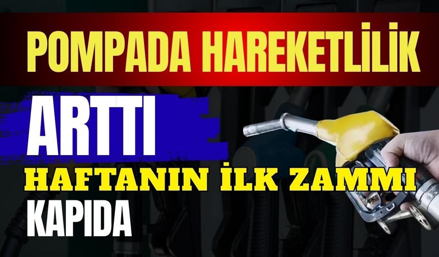 Benzine yeni zam yolda: Pompada hareketlilik devam ediyor