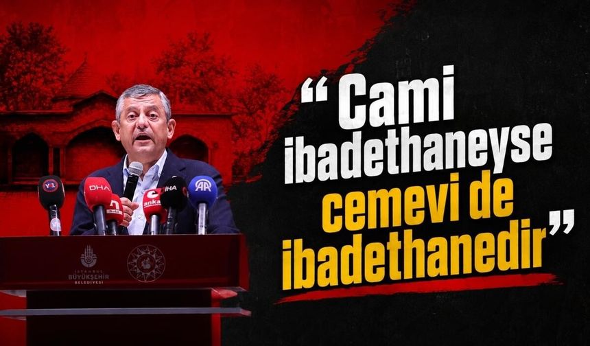 Genel Başkanı Özel'den alevilik mesajı: Cami ibadethaneyse cemevi de ibadethanedir