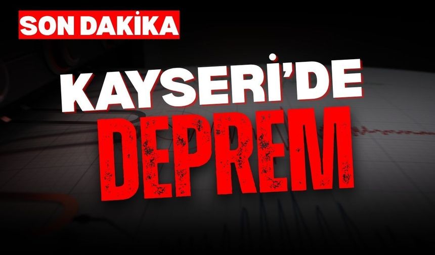 Kayseri’de deprem: Pınarbaşı 4,1 ile sallandı