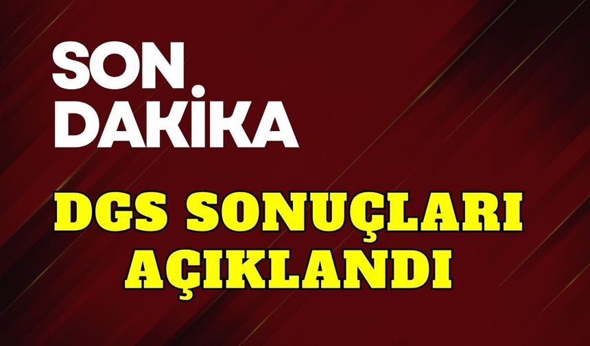 DGS sonuçları açıklandı