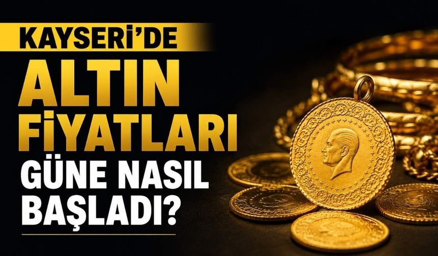 Kayseri’de altın fiyatları güne nasıl başladı? Çeyrek altın 10.350 TL