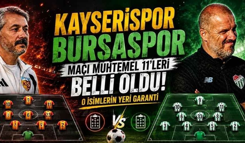 Kayserispor Bursaspor maçı muhtemel 11’leri belli oldu! O isimlerin yeri garanti