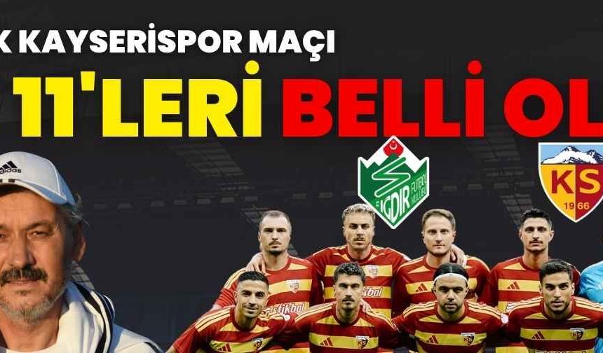 Iğdır FK Kayserispor maçı ilk 11’leri belli oldu
