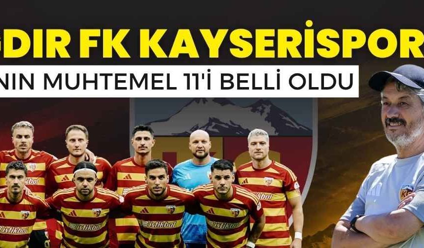 Iğdır FK Kayserispor maçının muhtemel 11’leri belli oldu